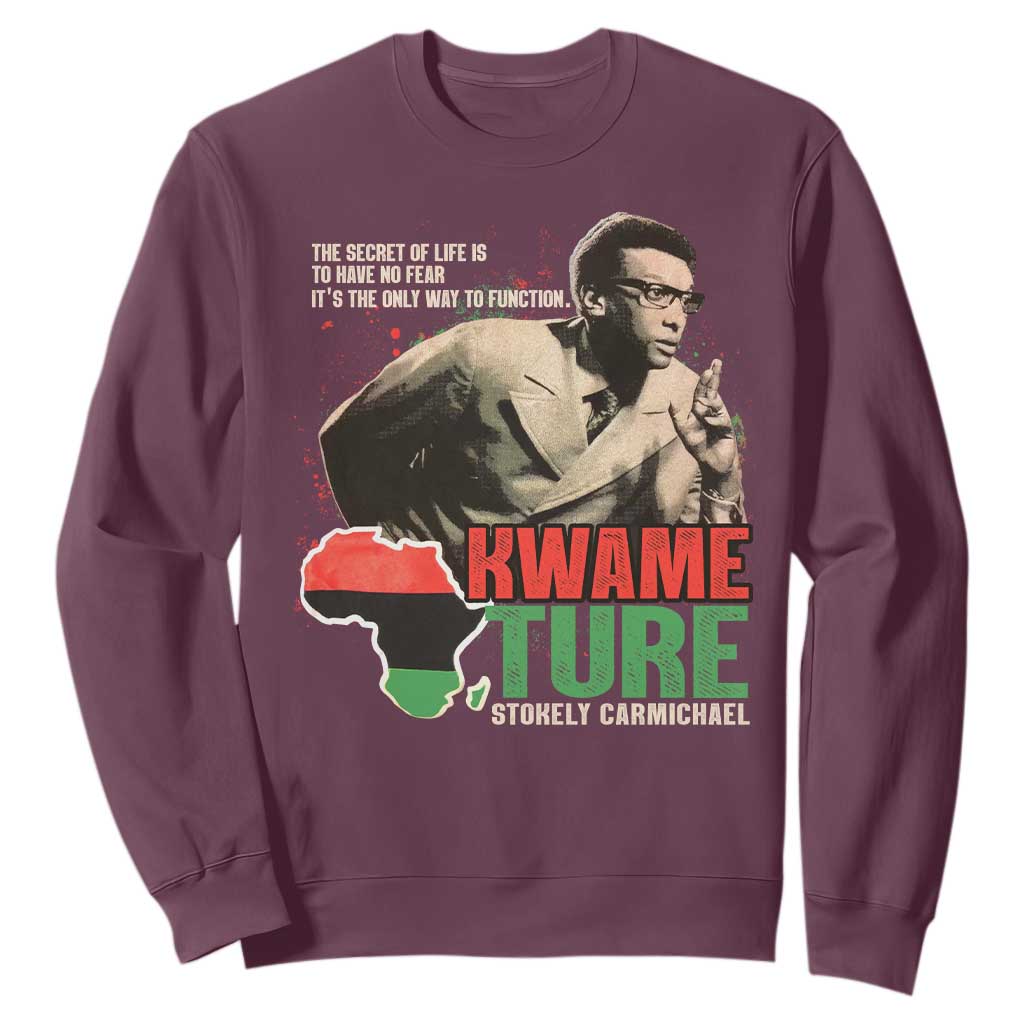 Stokely Carmichael Quote Sweatshirt The Secret Of Life Is To Have No Fear It's The Only Way To Function