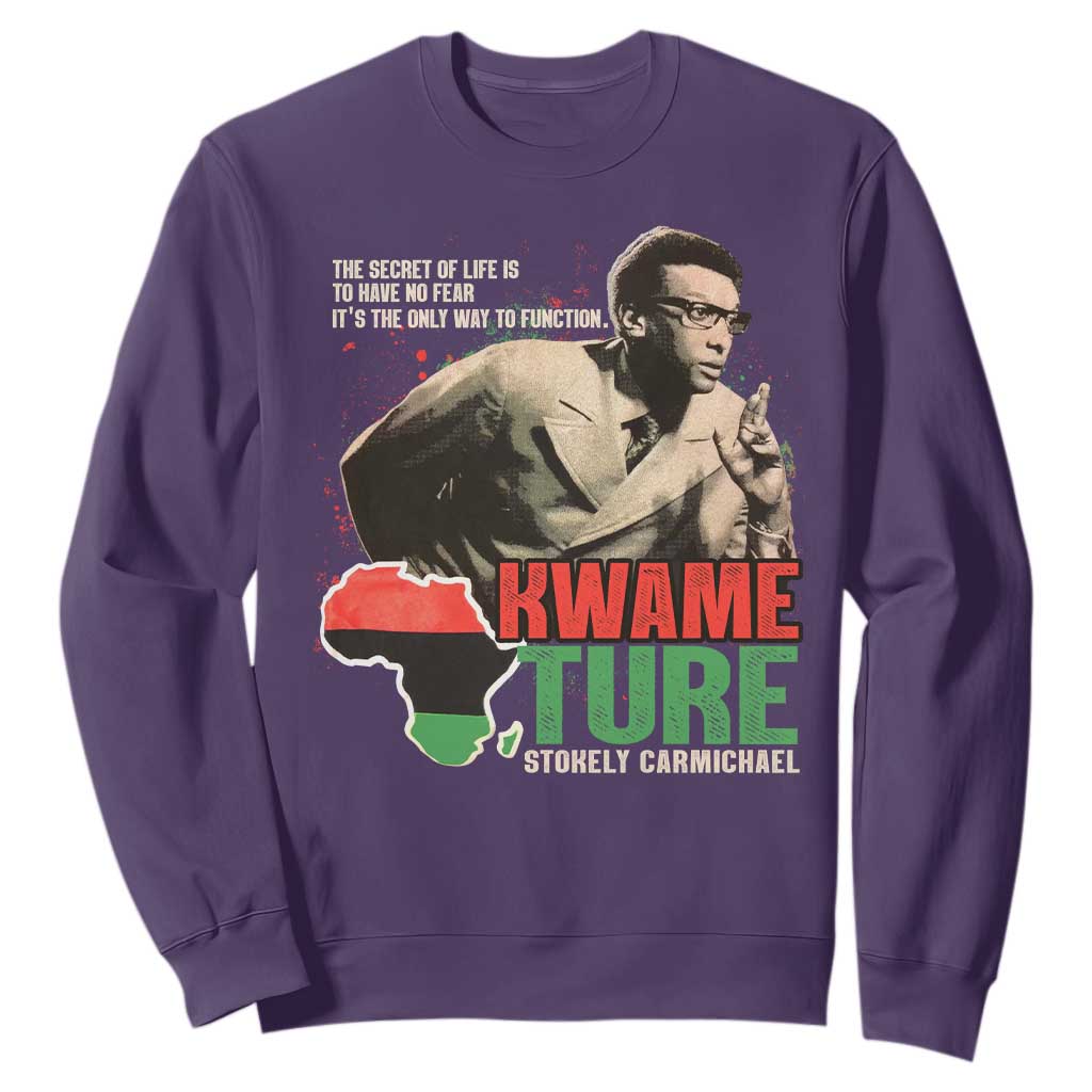 Stokely Carmichael Quote Sweatshirt The Secret Of Life Is To Have No Fear It's The Only Way To Function