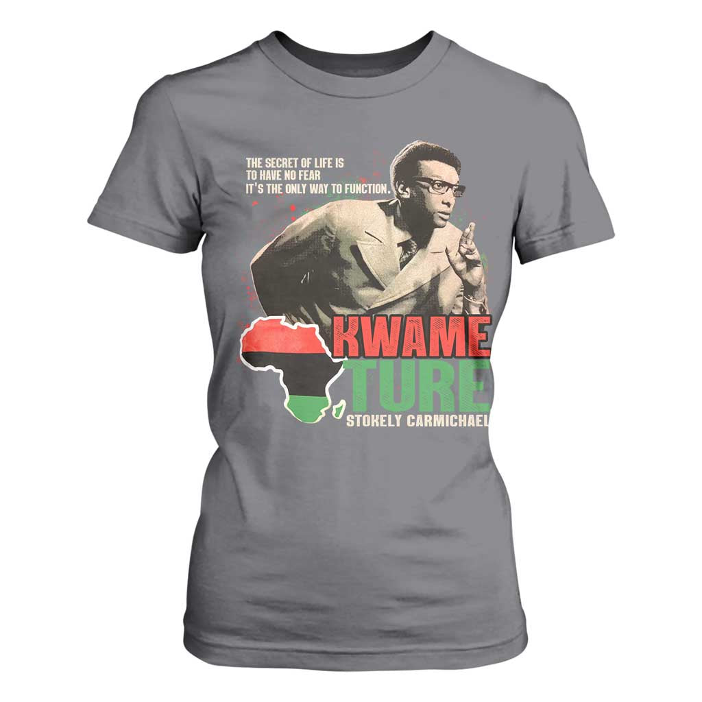 Stokely Carmichael Quote T Shirt For Women The Secret Of Life Is To Have No Fear It's The Only Way To Function