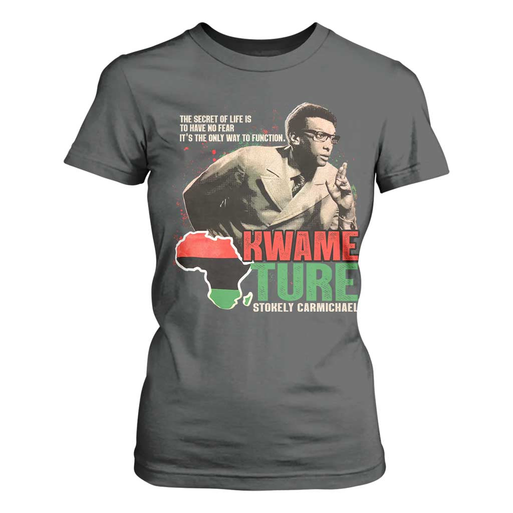 Stokely Carmichael Quote T Shirt For Women The Secret Of Life Is To Have No Fear It's The Only Way To Function