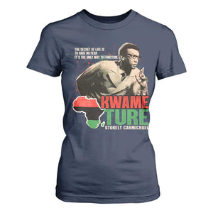 Stokely Carmichael Quote T Shirt For Women The Secret Of Life Is To Have No Fear It's The Only Way To Function