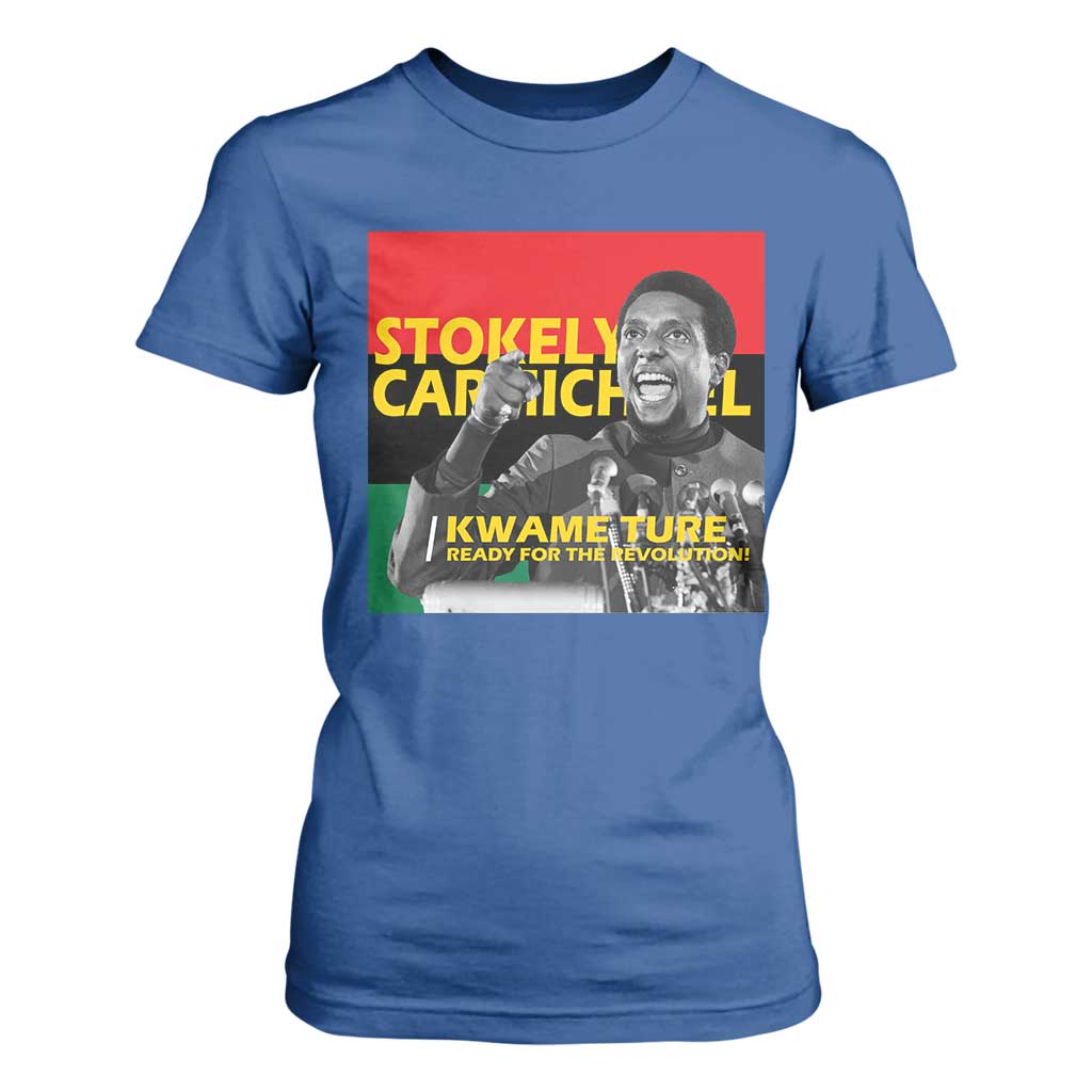 Stokely Carmichael Quote T Shirt For Women Ready For The Revolution Black History Month