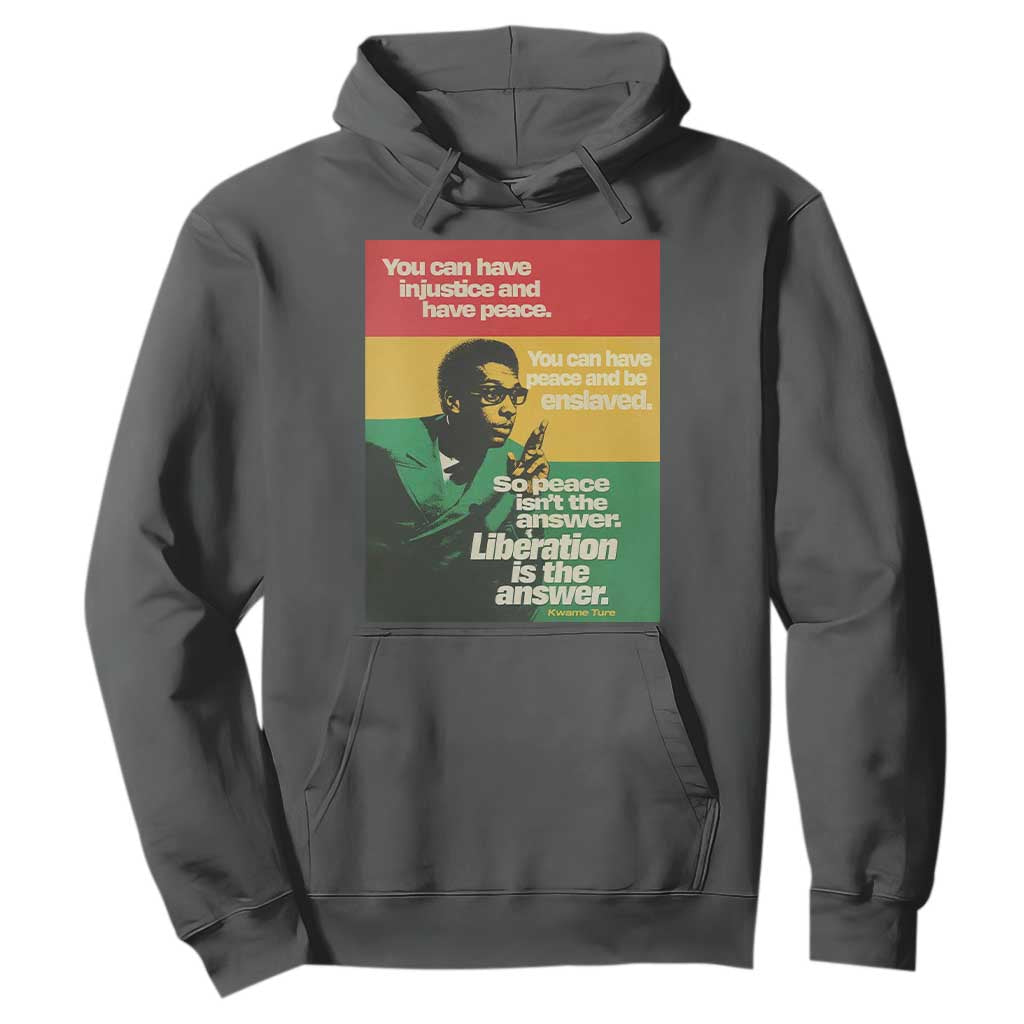 Stokely Carmichael Quote Hoodie You Can Have Injustice And Have Peace And Be Enslaved
