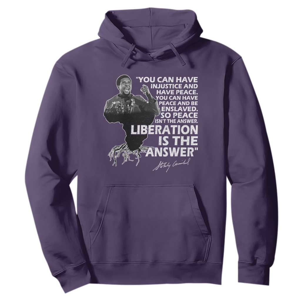 Stokely Carmichael Quote Hoodie You Can Have Injustice And Have Peace And Be Enslaved Black History Month