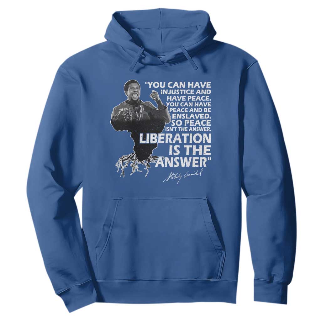 Stokely Carmichael Quote Hoodie You Can Have Injustice And Have Peace And Be Enslaved Black History Month