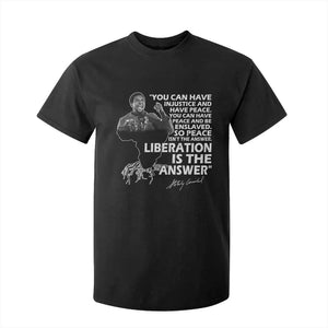 Stokely Carmichael Quote T Shirt For Kid You Can Have Injustice And Have Peace And Be Enslaved Black History Month