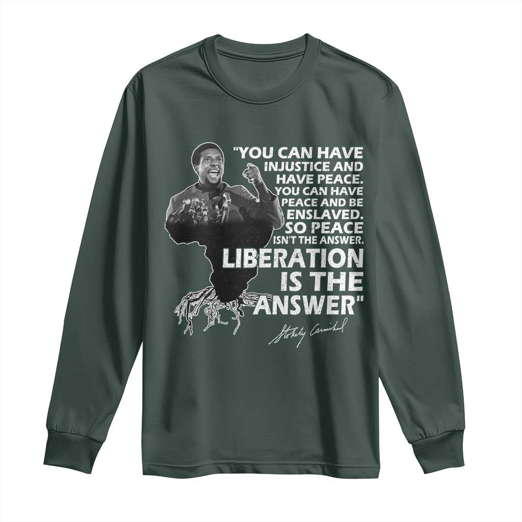 Stokely Carmichael Quote Long Sleeve Shirt You Can Have Injustice And Have Peace And Be Enslaved Black History Month