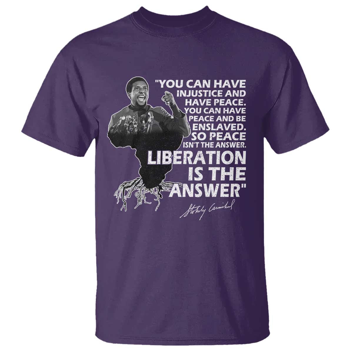 Stokely Carmichael Quote T Shirt You Can Have Injustice And Have Peace And Be Enslaved Black History Month