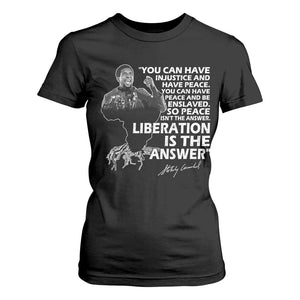 Stokely Carmichael Quote T Shirt For Women You Can Have Injustice And Have Peace And Be Enslaved Black History Month