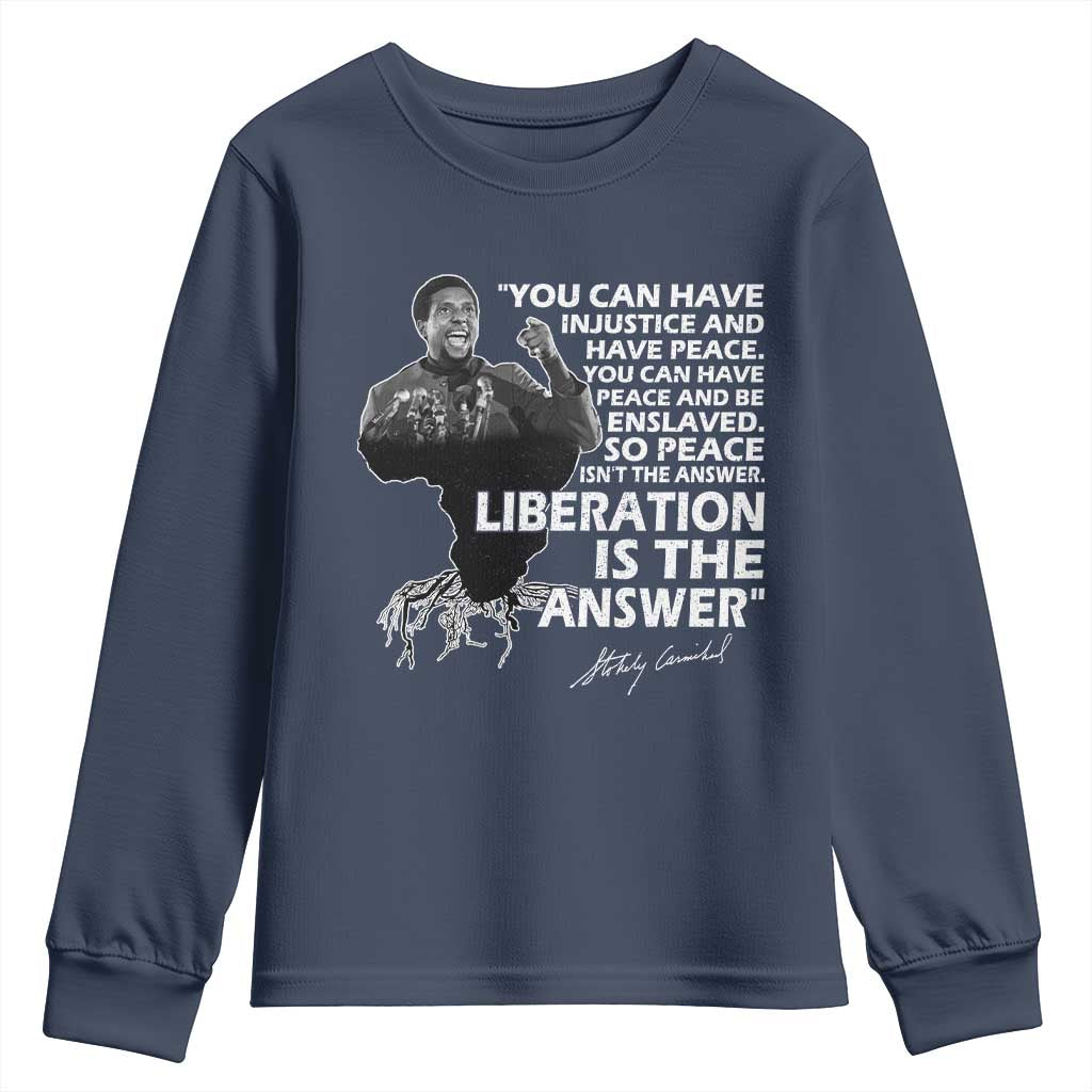 Stokely Carmichael Quote Youth Sweatshirt You Can Have Injustice And Have Peace And Be Enslaved Black History Month