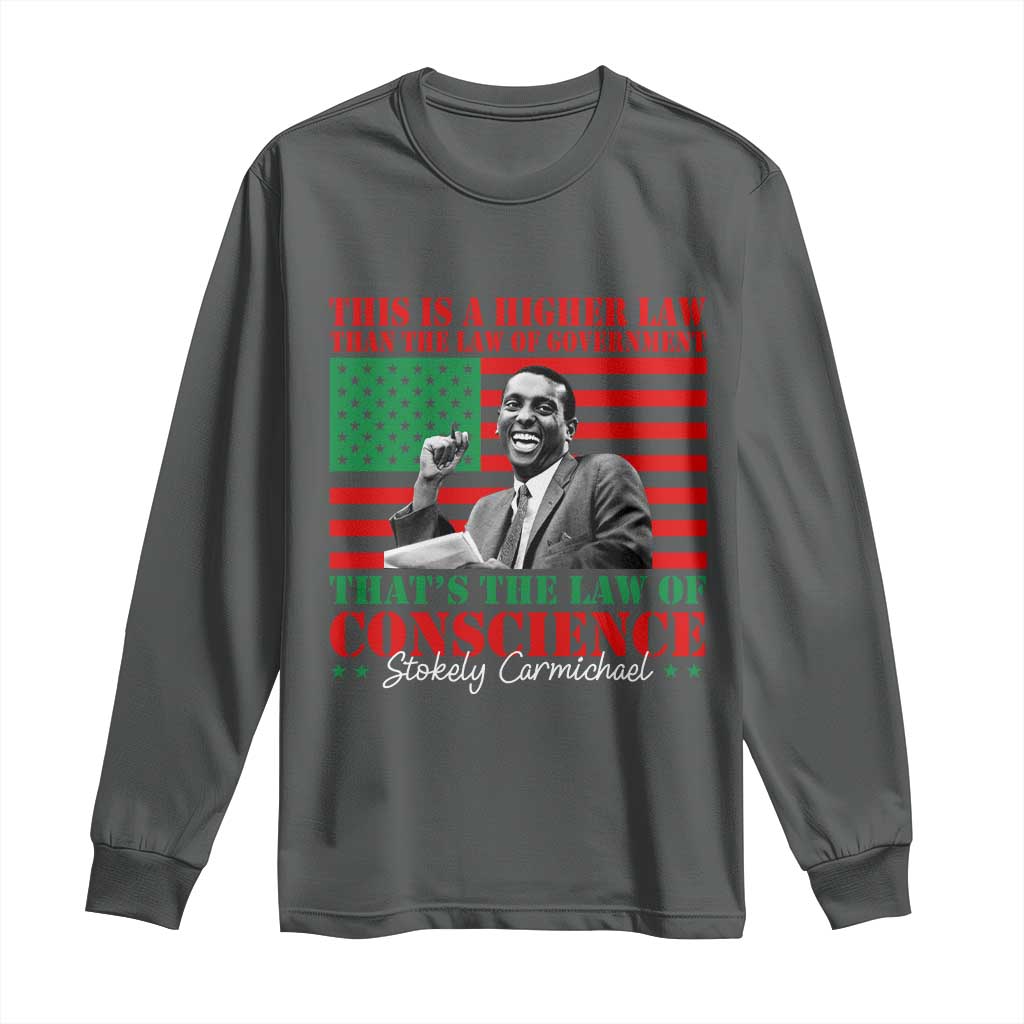 Stokely Carmichael Long Sleeve Shirt That's The Law Of Conscience American Flag