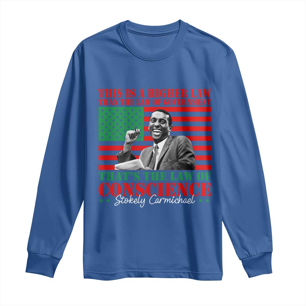 Stokely Carmichael Long Sleeve Shirt That's The Law Of Conscience American Flag