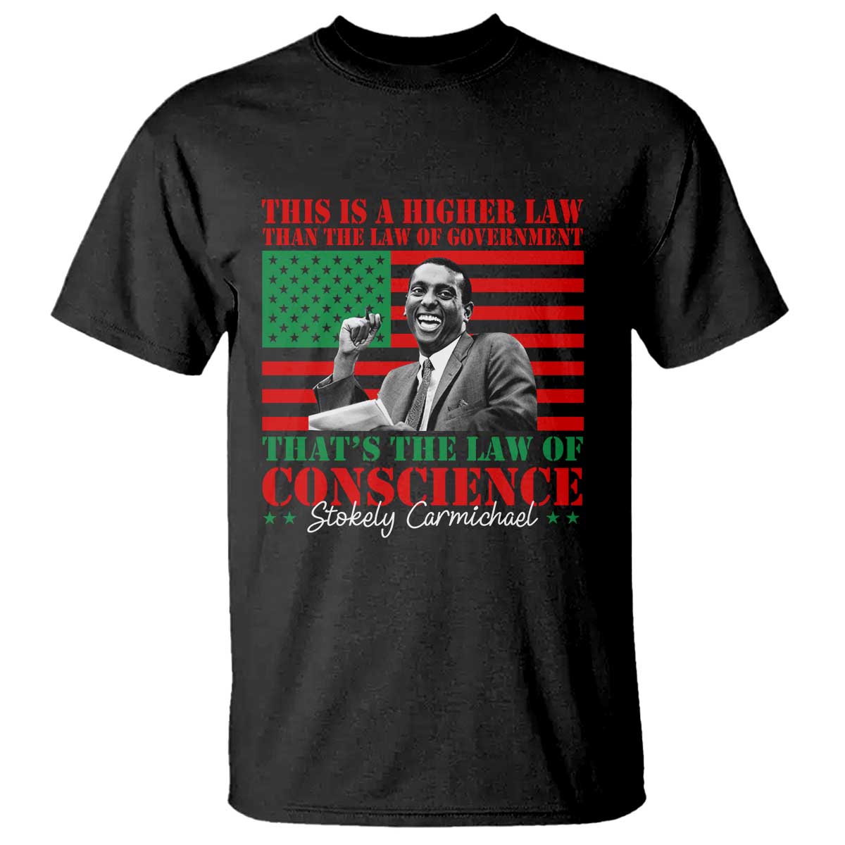 Stokely Carmichael T Shirt That's The Law Of Conscience American Flag