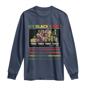 Black History Long Sleeve Shirt My Black Card Greatest African American Leaders