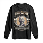 Bass Reeves First Black US Marshal And Real Lone Ranger Long Sleeve Shirt African American Cowboy Legend