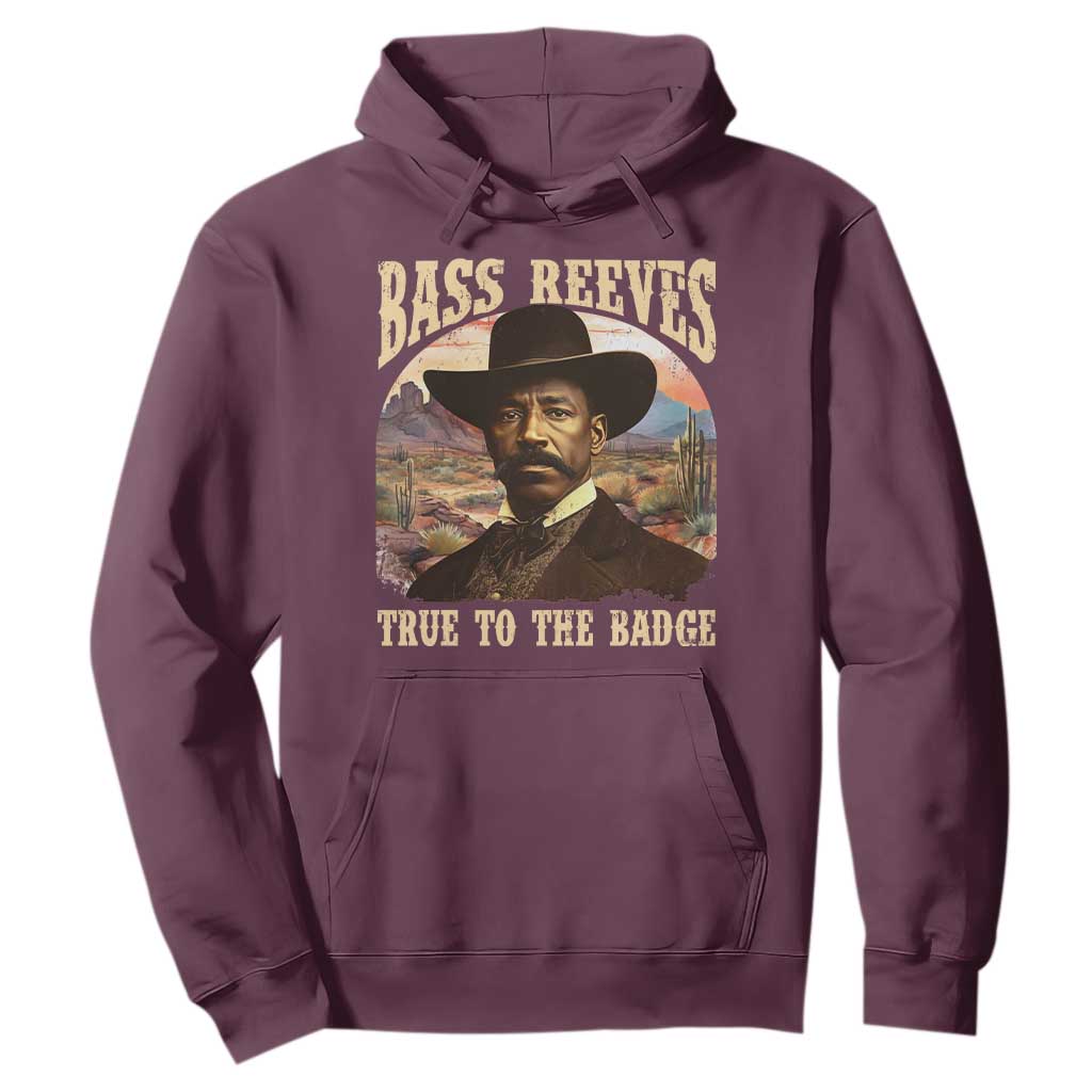 Bass Reeves True To The Badge Hoodie African American Cowboy Marshal Black History Month