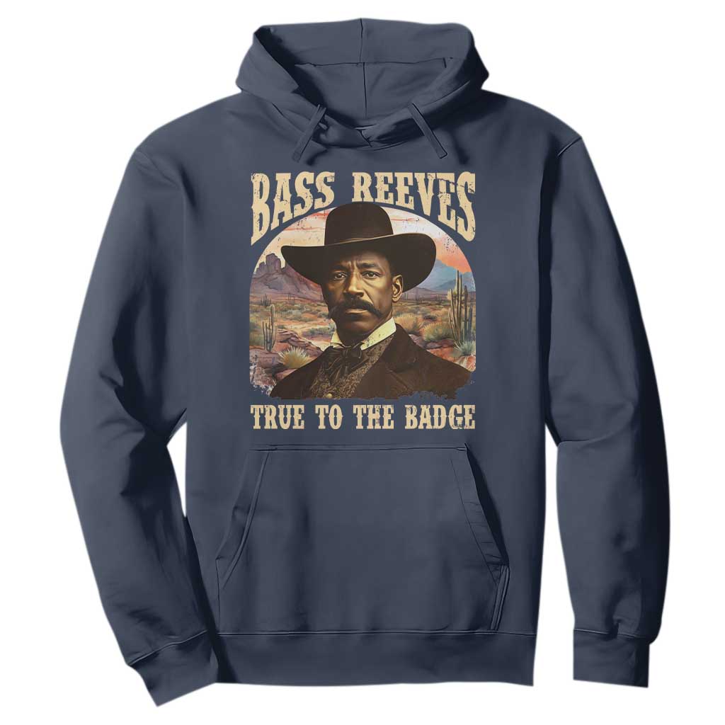 Bass Reeves True To The Badge Hoodie African American Cowboy Marshal Black History Month