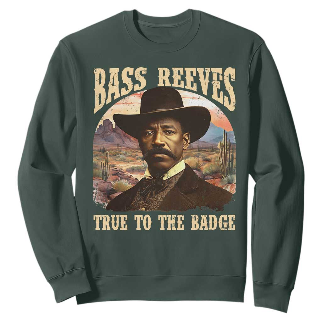 Bass Reeves True To The Badge Sweatshirt African American Cowboy Marshal Black History Month