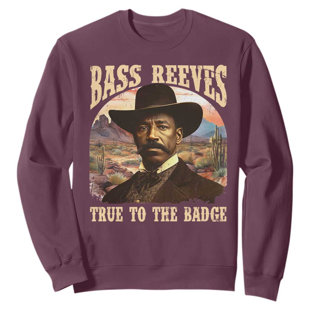 Bass Reeves True To The Badge Sweatshirt African American Cowboy Marshal Black History Month