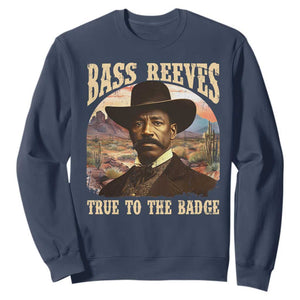 Bass Reeves True To The Badge Sweatshirt African American Cowboy Marshal Black History Month