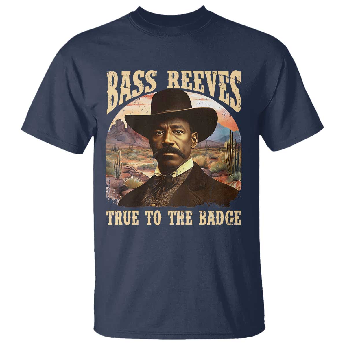 Bass Reeves True To The Badge T Shirt African American Cowboy Marshal Black History Month