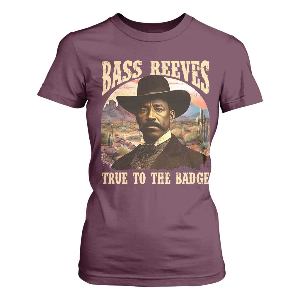 Bass Reeves True To The Badge T Shirt For Women African American Cowboy Marshal Black History Month