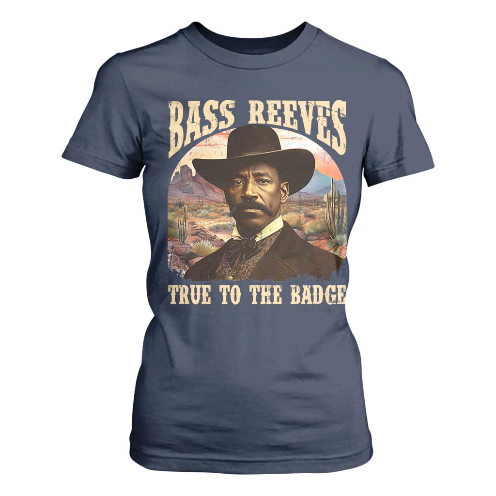Bass Reeves True To The Badge T Shirt For Women African American Cowboy Marshal Black History Month