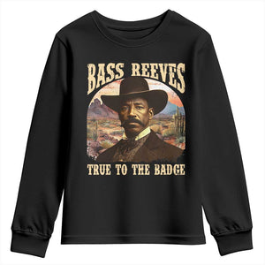 Bass Reeves True To The Badge Youth Sweatshirt African American Cowboy Marshal Black History Month