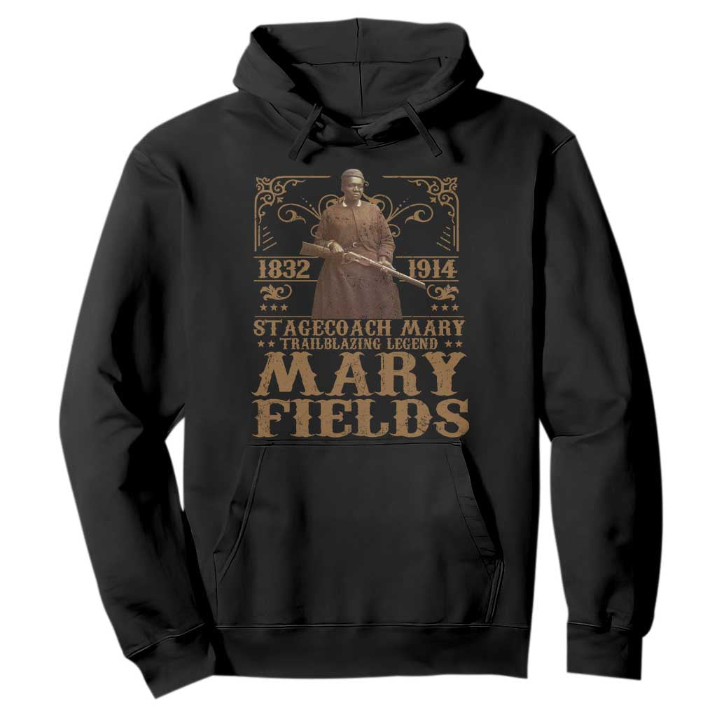Mary Fields Hoodie Stagecoach Mary Trailblazing Legend Black Cowgirl Pioneer