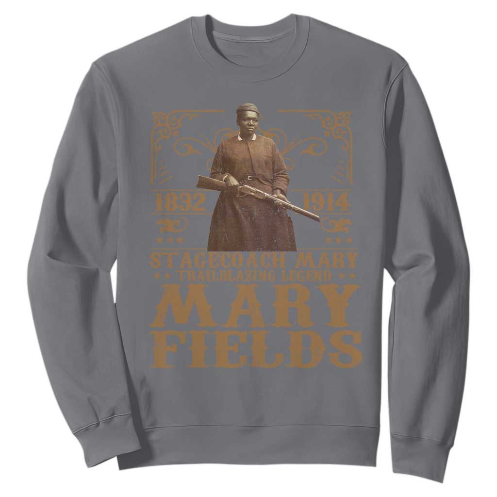Mary Fields Sweatshirt Stagecoach Mary Trailblazing Legend Black Cowgirl Pioneer