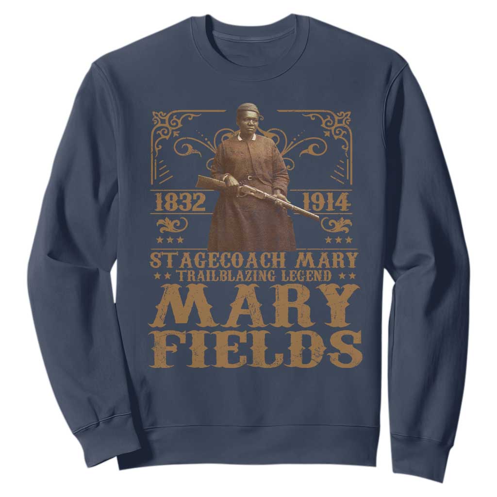 Mary Fields Sweatshirt Stagecoach Mary Trailblazing Legend Black Cowgirl Pioneer