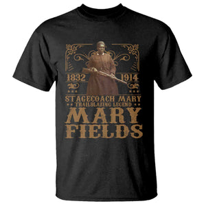 Mary Fields T Shirt Stagecoach Mary Trailblazing Legend Black Cowgirl Pioneer