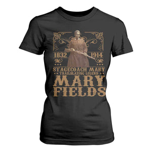 Mary Fields T Shirt For Women Stagecoach Mary Trailblazing Legend Black Cowgirl Pioneer