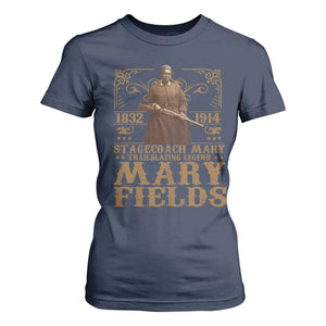 Mary Fields T Shirt For Women Stagecoach Mary Trailblazing Legend Black Cowgirl Pioneer