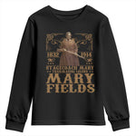 Mary Fields Youth Sweatshirt Stagecoach Mary Trailblazing Legend Black Cowgirl Pioneer