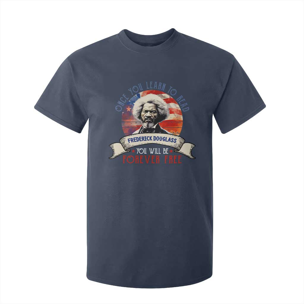 Frederick Douglass Inspirational Quotes T Shirt For Kid Once You Learn To Read You Will Be Forever Free USA Flag