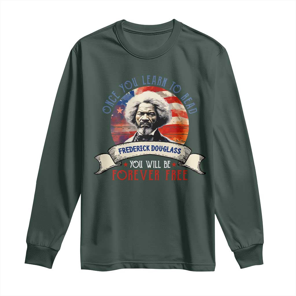 Frederick Douglass Inspirational Quotes Long Sleeve Shirt Once You Learn To Read You Will Be Forever Free USA Flag