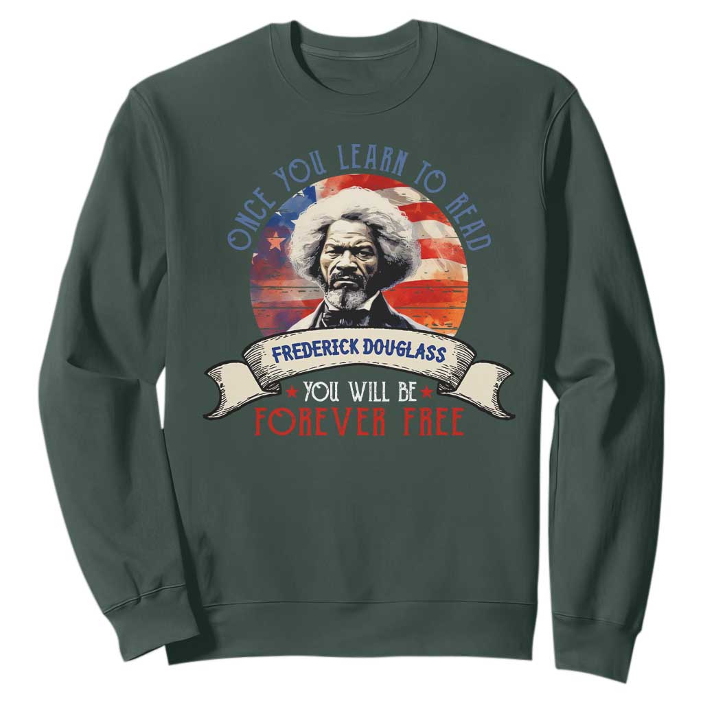 Frederick Douglass Inspirational Quotes Sweatshirt Once You Learn To Read You Will Be Forever Free USA Flag