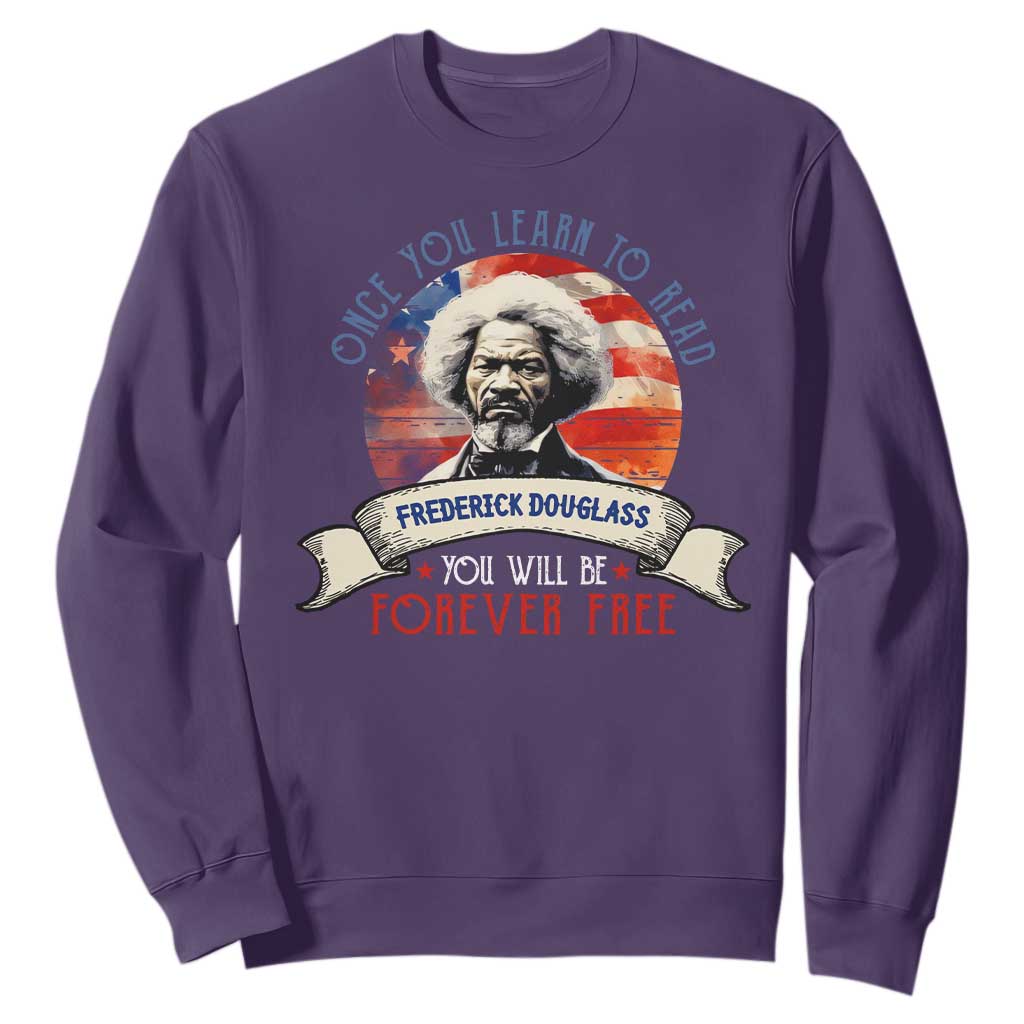 Frederick Douglass Inspirational Quotes Sweatshirt Once You Learn To Read You Will Be Forever Free USA Flag