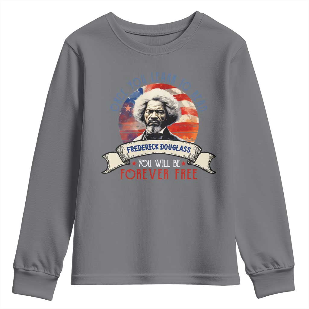 Frederick Douglass Inspirational Quotes Youth Sweatshirt Once You Learn To Read You Will Be Forever Free USA Flag