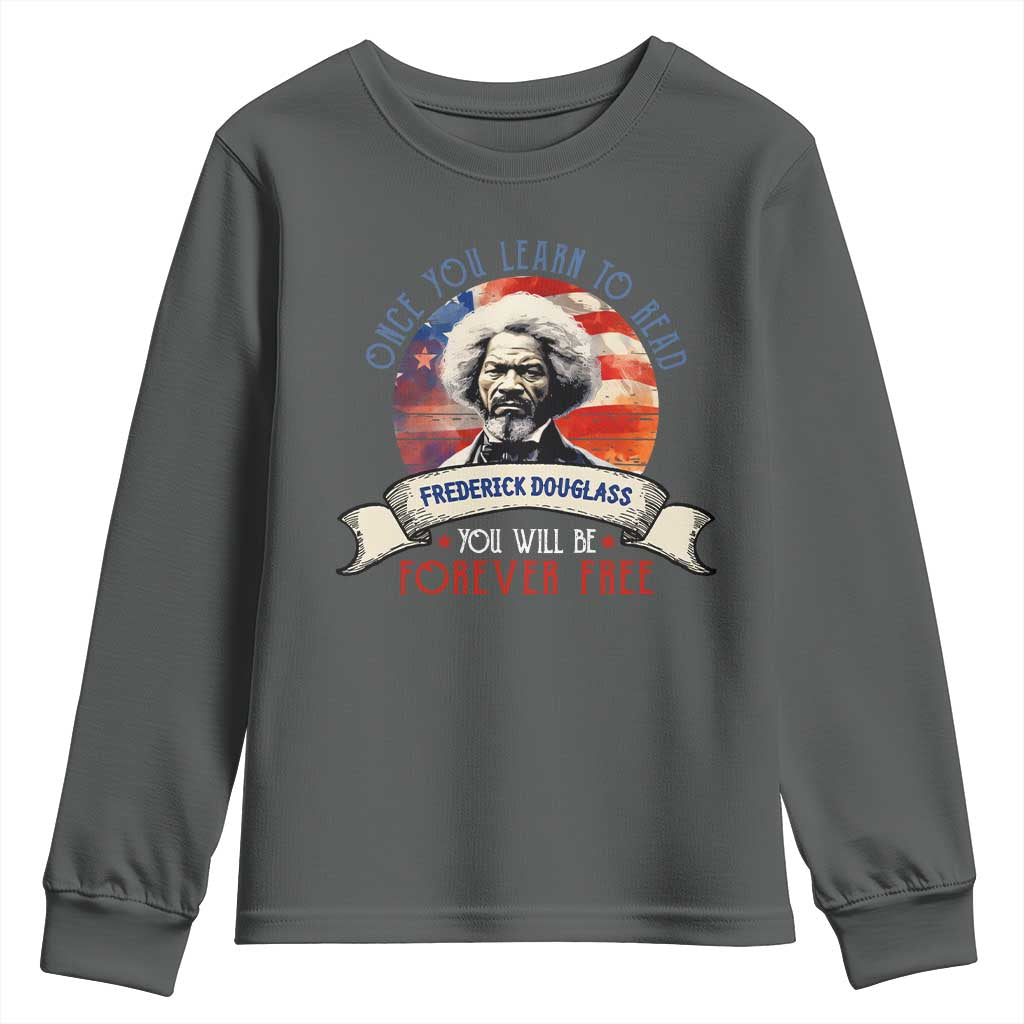 Frederick Douglass Inspirational Quotes Youth Sweatshirt Once You Learn To Read You Will Be Forever Free USA Flag