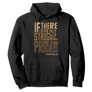 Frederick Douglass Quote Hoodie If There Is No Truggle There Is No Progress Black History Month