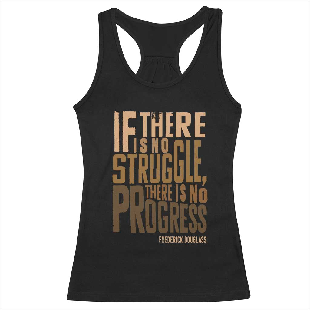 Frederick Douglass Quote Racerback Tank Top If There Is No Truggle There Is No Progress Black History Month