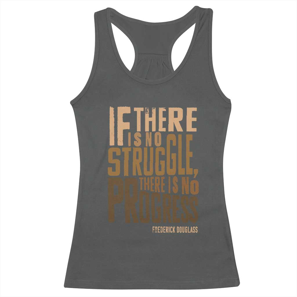 Frederick Douglass Quote Racerback Tank Top If There Is No Truggle There Is No Progress Black History Month