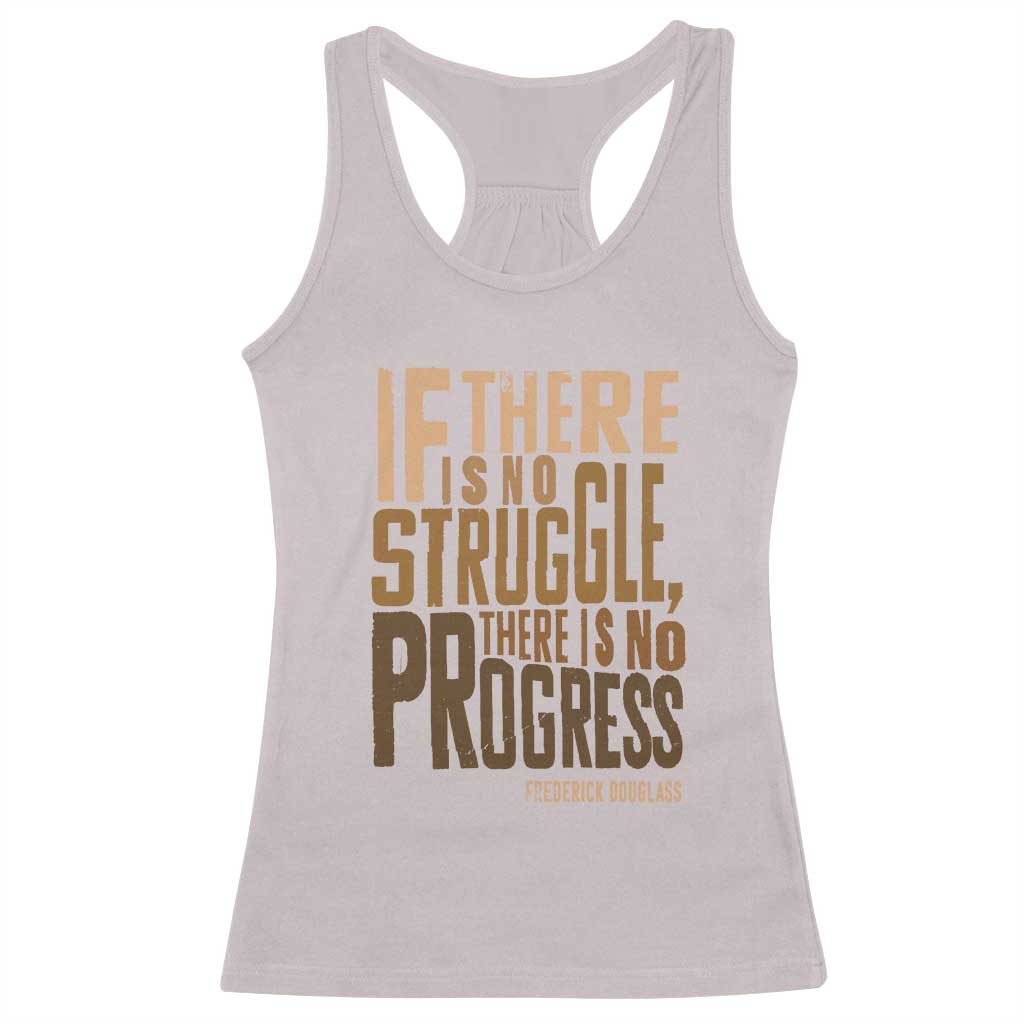 Frederick Douglass Quote Racerback Tank Top If There Is No Truggle There Is No Progress Black History Month