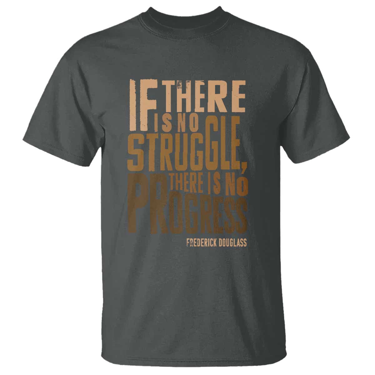 Frederick Douglass Quote T Shirt If There Is No Truggle There Is No Progress Black History Month