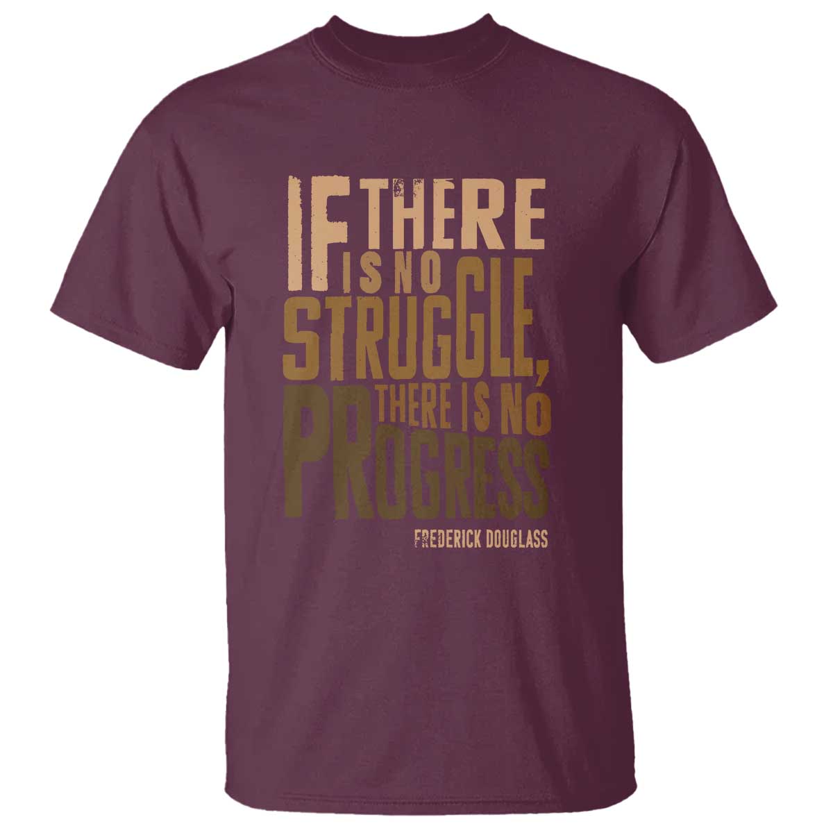 Frederick Douglass Quote T Shirt If There Is No Truggle There Is No Progress Black History Month
