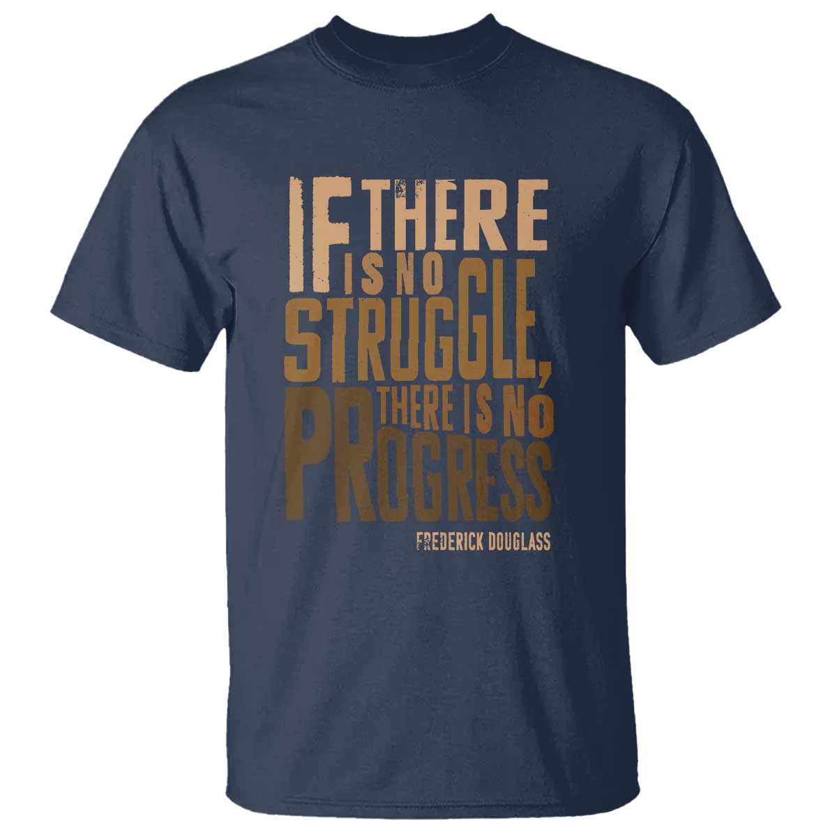 Frederick Douglass Quote T Shirt If There Is No Truggle There Is No Progress Black History Month