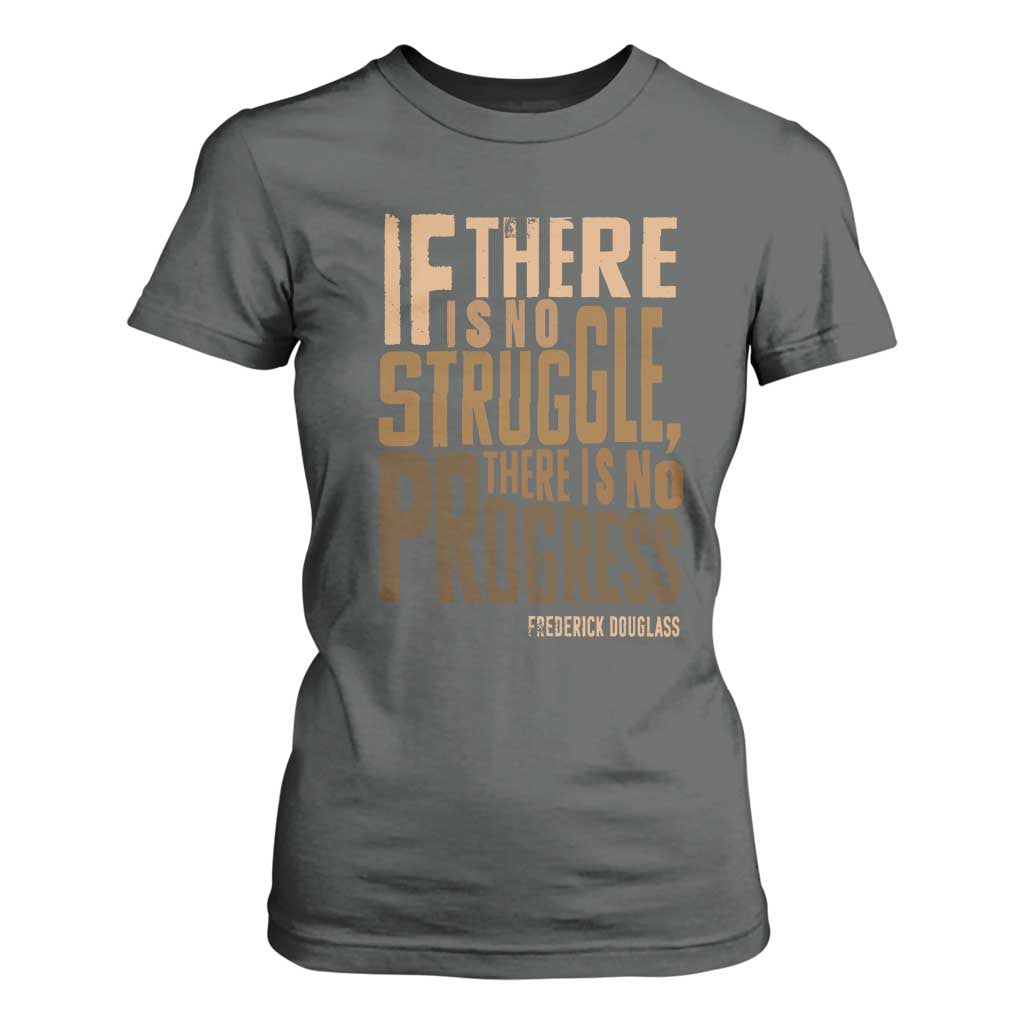 Frederick Douglass Quote T Shirt For Women If There Is No Truggle There Is No Progress Black History Month