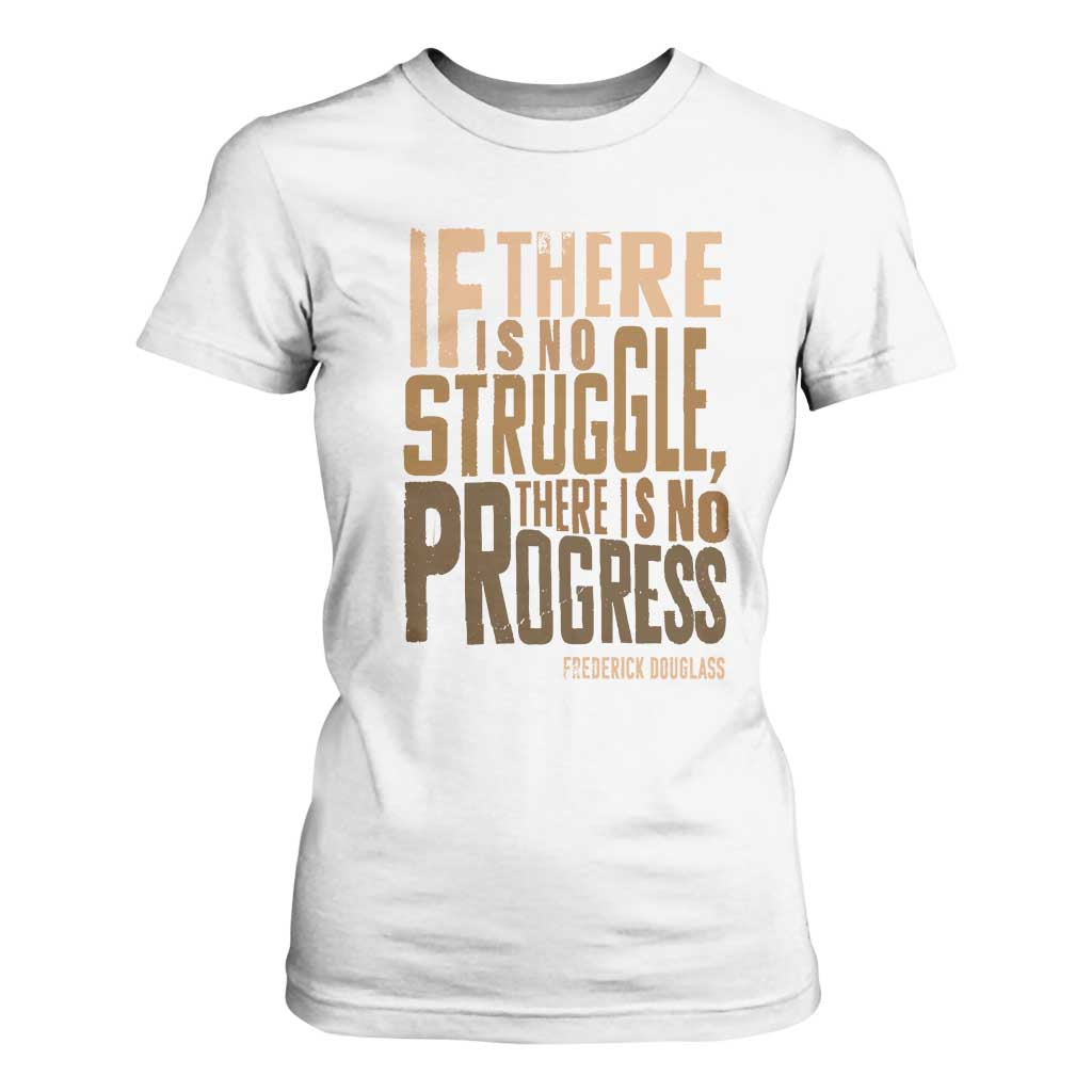 Frederick Douglass Quote T Shirt For Women If There Is No Truggle There Is No Progress Black History Month